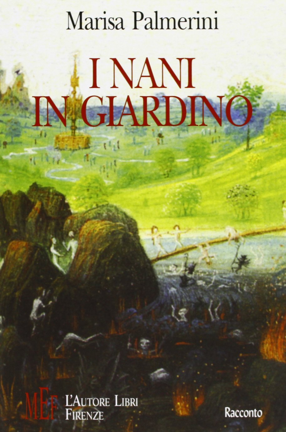 I nani in giardino. Un'originale versione di Biancaneve e i sette nani (Biblioteca 80. Narratori) Contemporary literature