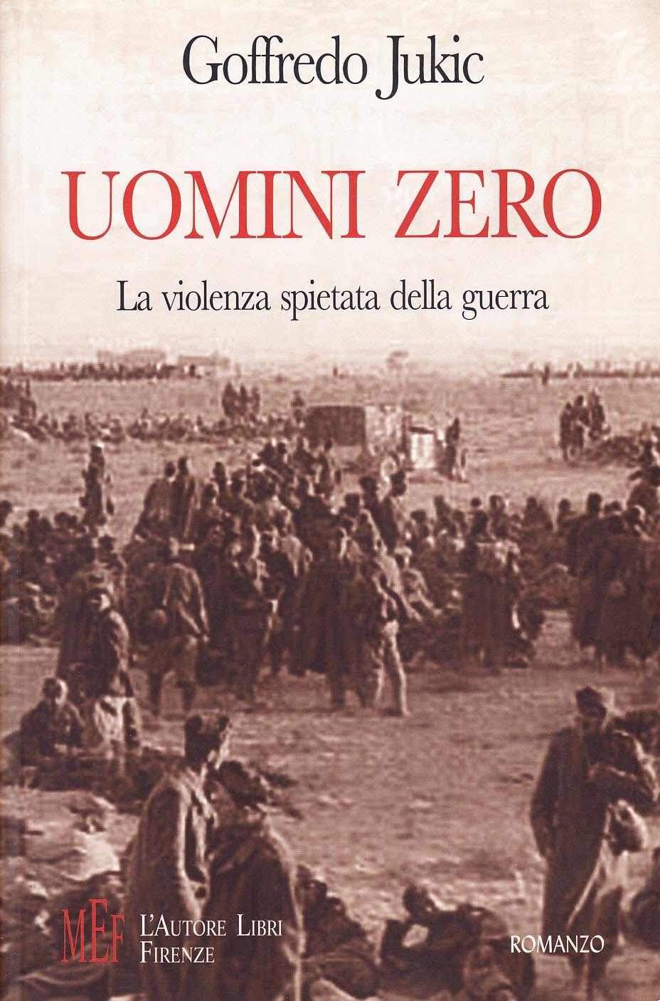 Uomini zero. La violenza spietata della guerra (Biblioteca 80. Narratori) Contemporary literature