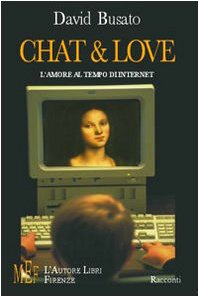 Chat & love. L'amore al tempo di Internet (Biblioteca 80. Narratori) Contemporary literature