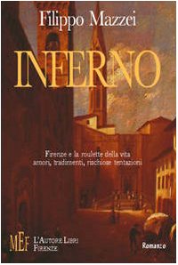 Inferno. Firenze e la roulette della vita: amori, tradimenti, rischiose tentazioni (Biblioteca 80. Narratori) Contemporary literature