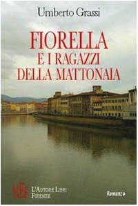 Fiorella e i ragazzi della mattonaia (Biblioteca 80. Narratori) Contemporary literature