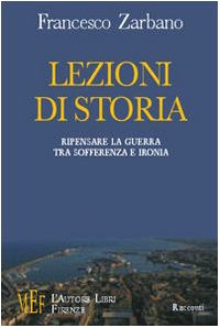 Lezioni di storia. Ripensare la guerra tra sofferenza e ironia (Biblioteca 80. Narratori) Contemporary literature