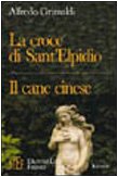 La croce di Sant'Elpidio-Il cane cinese. Due racconti pazzeschi, inquietanti, sornioni, spassionatamente ironici (Biblioteca 80. Narratori) Essays & Short Stories