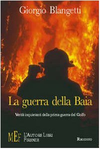 La guerra della baia. Verità inquietanti della prima guerra del Golfo (Biblioteca 80. Narratori) Contemporary literature