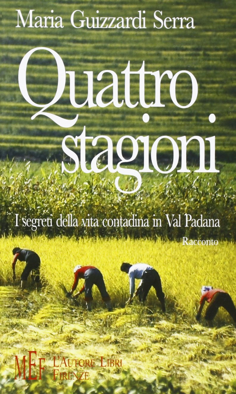 Quattro stagioni. I segreti della vita contadina in val Padana (Biblioteca 80. Narratori) Contemporary literature