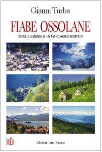 Fiabe ossolane. Storie e leggende di un antico mondo incantato (Biblioteca 80. Narratori) Contemporary literature