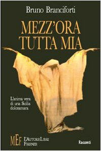 Mezz'ora tutta mia. L'anima vera di una Sicilia dolceamara (Biblioteca 80. Narratori) Contemporary literature