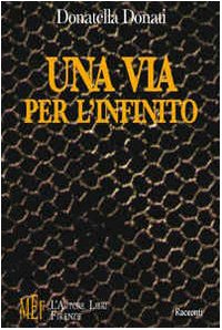 Una via per l'infinito. Storie di anime, racconti di vite (Biblioteca 80. Narratori) Contemporary literature