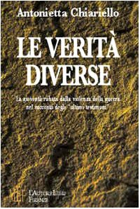 Le verità diverse. La gioventù rubata dalla violenza della guerra nel racconto degli «ultimi testimoni» (Biblioteca 80. Narratori) Contemporary literature