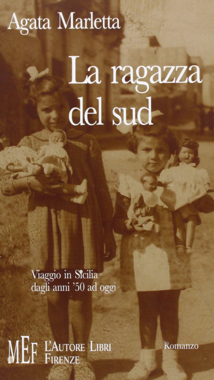 La ragazza del sud. Viaggio in Sicilia dagli anni '50 ad oggi (Biblioteca 80. Narratori) Contemporary literature
