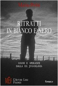 Ritratti in bianco e nero. Sogni e speranze dalla ex Jugoslavia (Biblioteca 80. Narratori) Contemporary literature