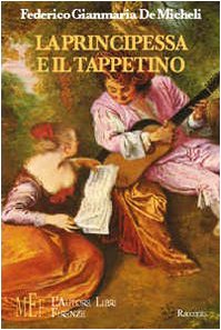La principessa e il tappetino. Il racconto ironico di una storia d'amore fuori dalle regole (Biblioteca 80. Narratori) Contemporary literature