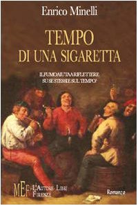 Tempo di una sigaretta. Il fumo aiuta a riflettere su se stessi e sul tempo? (Biblioteca 80. Narratori) Contemporary literature