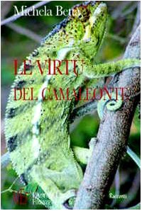 Le Virtù Del Camaleonte. Come Sopravvivere a Se Stessi E Agli Altri: Requisiti E Strategie book