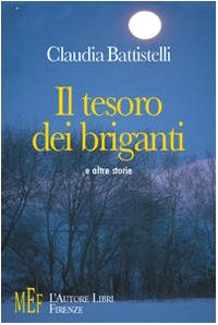 Il tesoro dei briganti e altre storie. Storie di briganti e racconti di guerra book