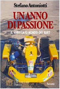 Un anno di passione. Il variegato mondo dei kart (Biblioteca 80. Narratori) Contemporary literature