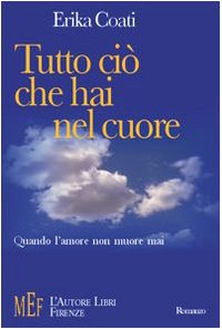 Tutto ciò che hai nel cuore. Quando l'amore non muore mai book
