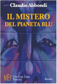 Il mistero del pianeta blu. Uno sguardo fantascientifico sul destino della terra International