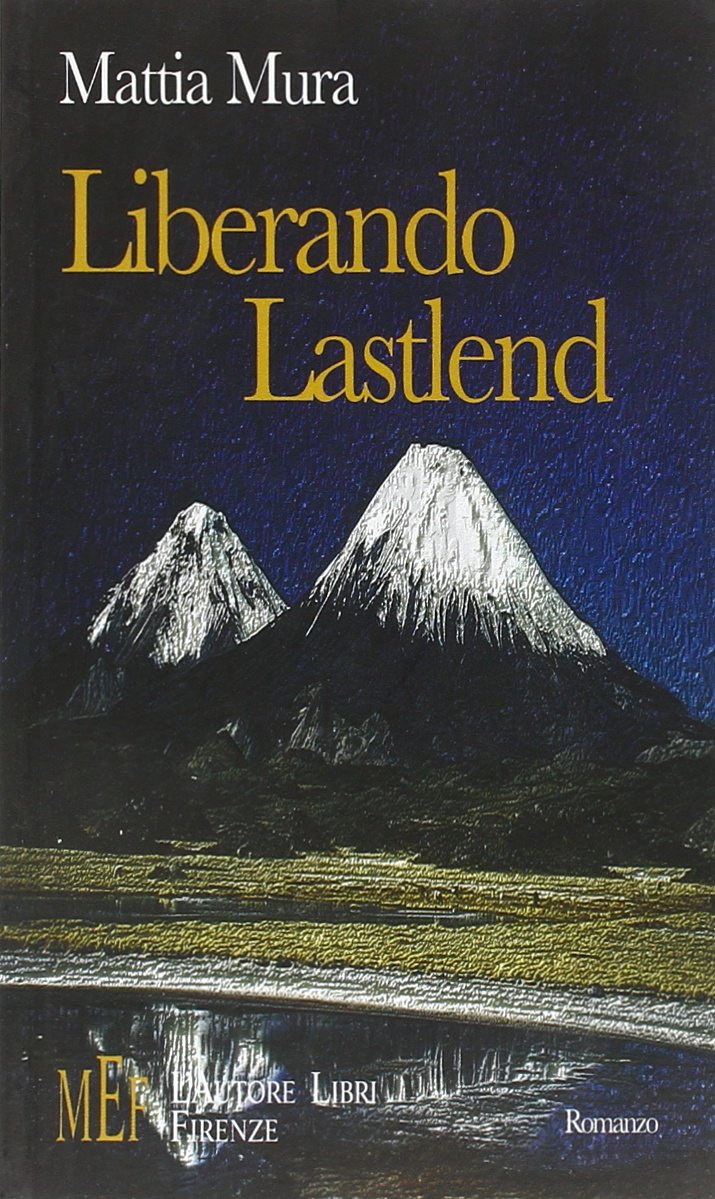 Liberando Lastlend. Un misterioso cavaliere in lotta contro il principe del male book