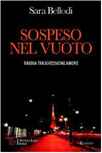 Sospeso nel vuoto. Rabbia, trasgressione, amore book
