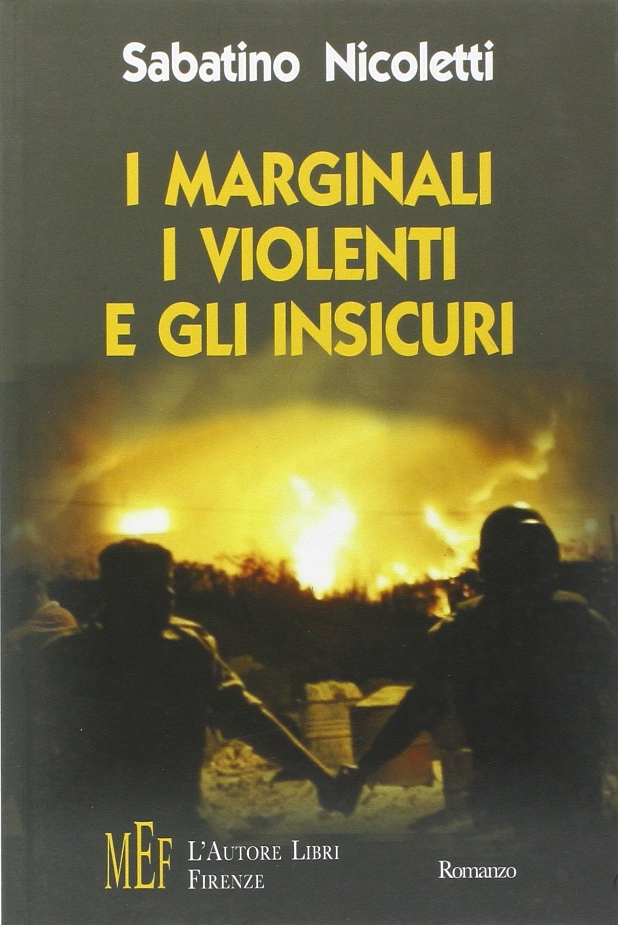I marginali, i violenti e gli insicuri. Un'inchiesta in giro per l'Europa fra le classi sociali più deboli e disagiate (Biblioteca 80. Narratori) Contemporary literature