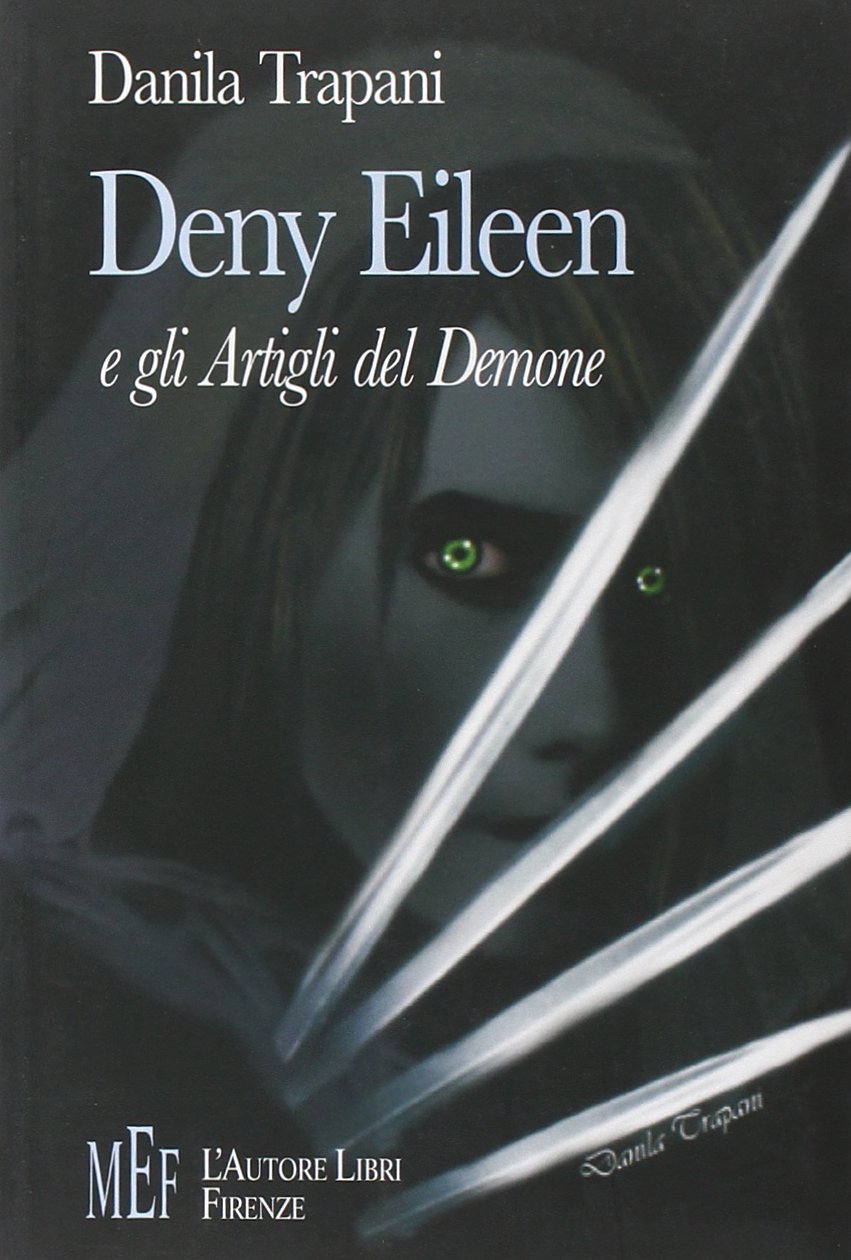 Deny Eileen e gli artigli del demone. Le straordinarie vicende di una studentessa tra realtà e magia (Biblioteca del cormorano) Contemporary literature