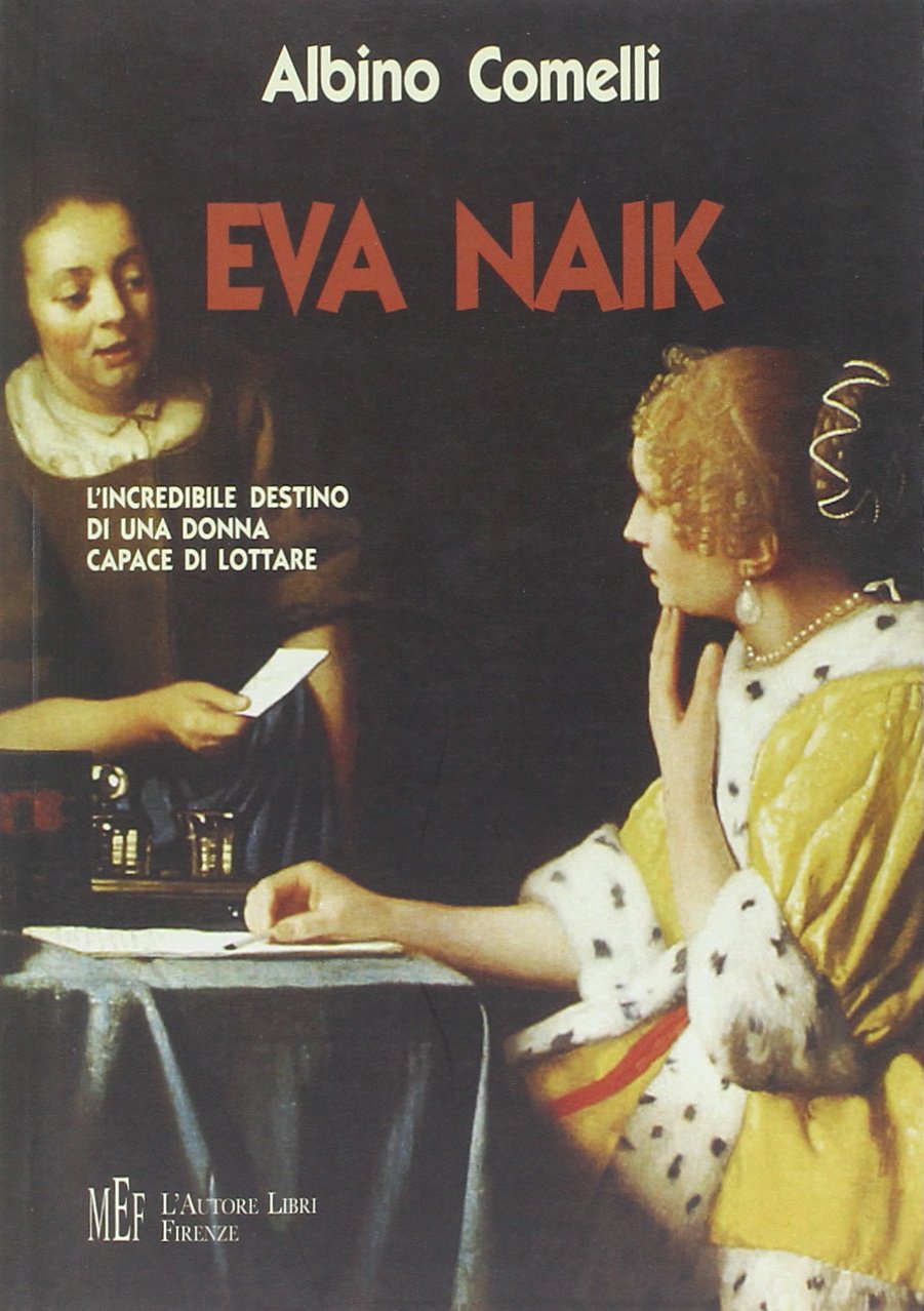 Eva Naik. L'incredibile destino di una donna capace di lottare book