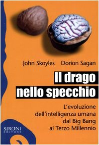 Il drago nello specchio. L'evoluzione dell'intelligenza umana dal big bang al terzo millennio book