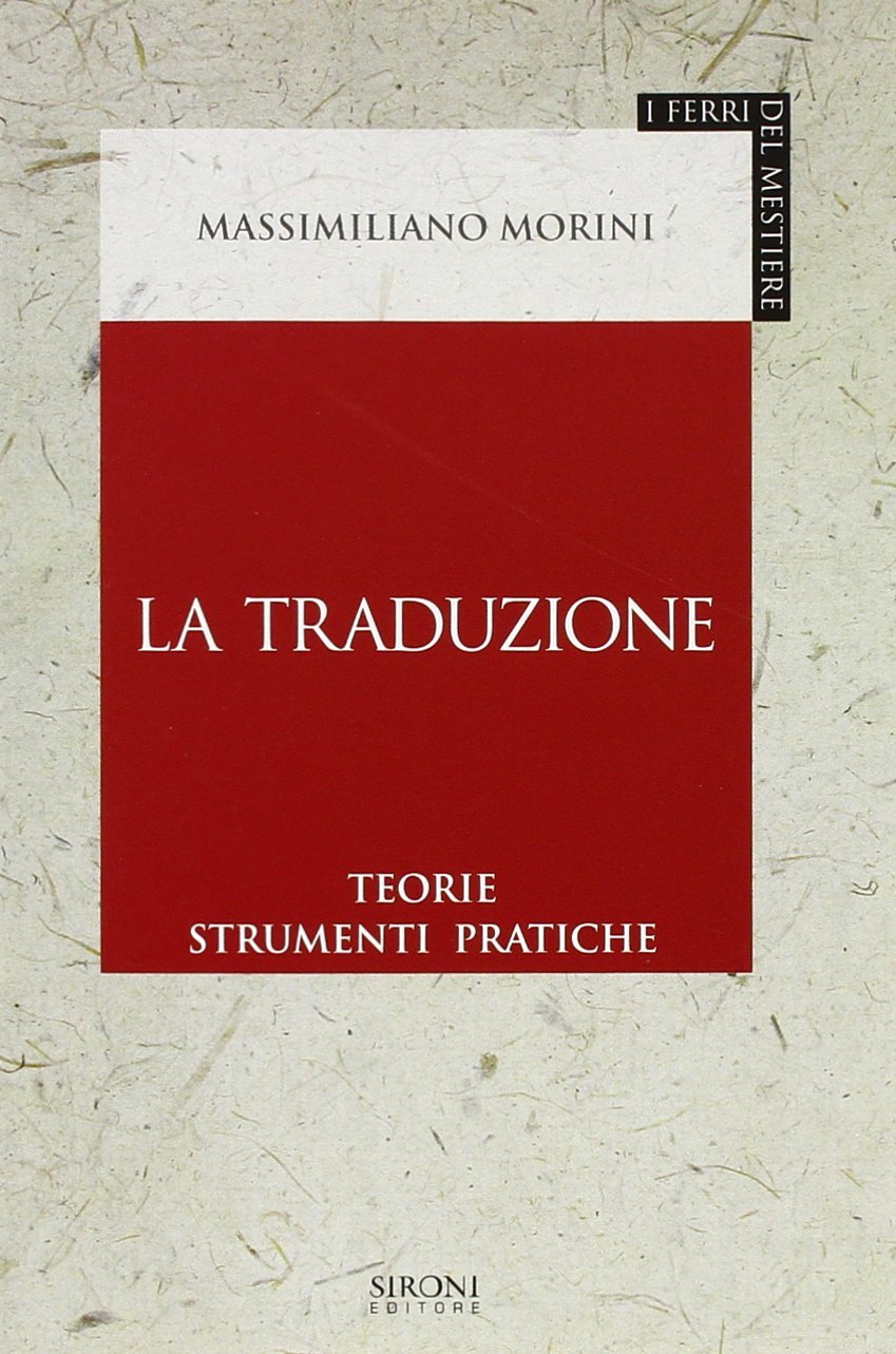 La traduzione. Teorie, strumenti, pratiche (I ferri del mestiere) Social Sciences