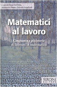 Matematici al lavoro. Cinquanta e più storie di laureati in matematica book