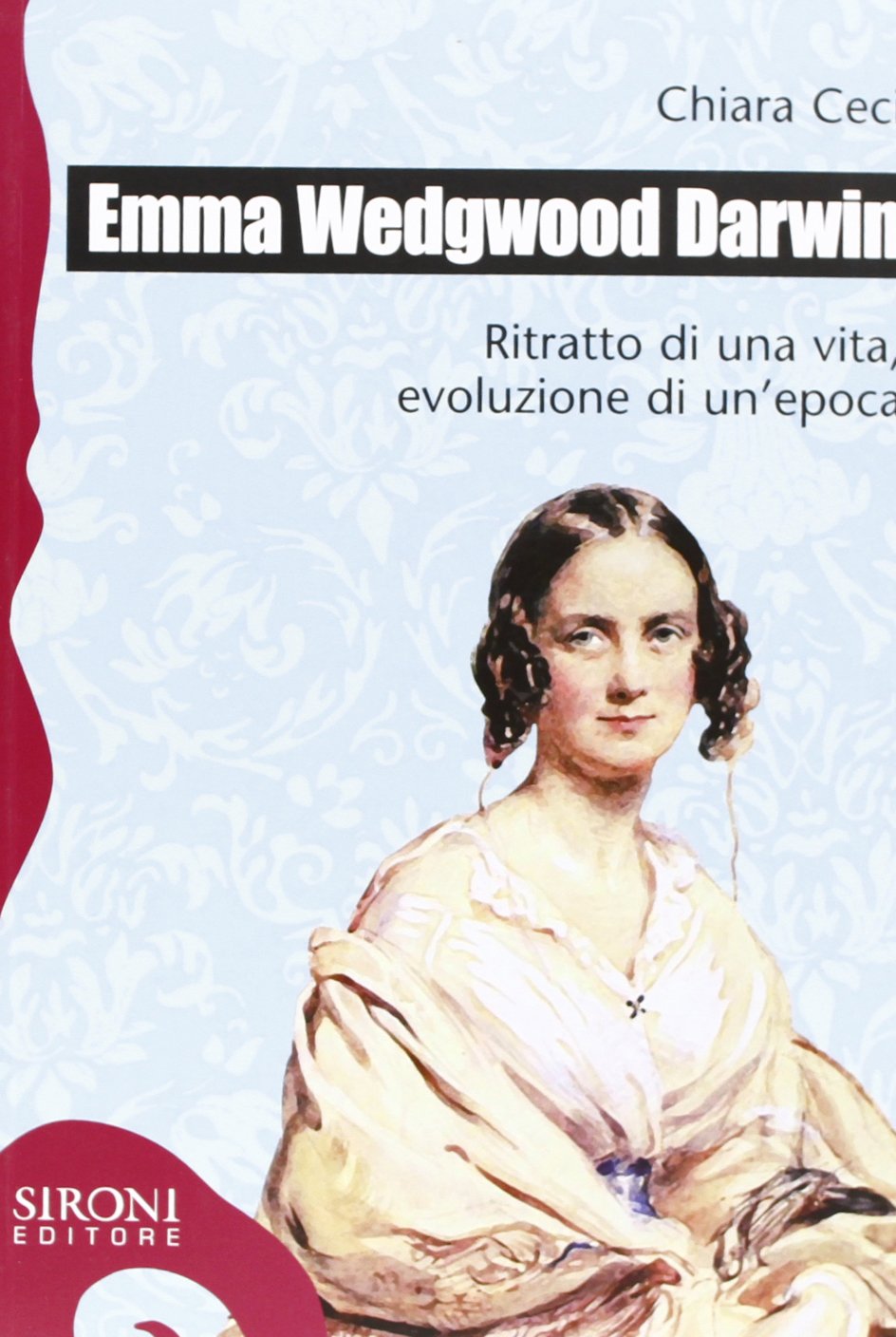 Emma Wedgwood Darwin. Ritratto di una vita, evoluzione di un'epoca book