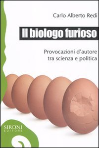 Il biologo furioso. Provocazioni d'autore tra scienza e politica Professional & Reference Books