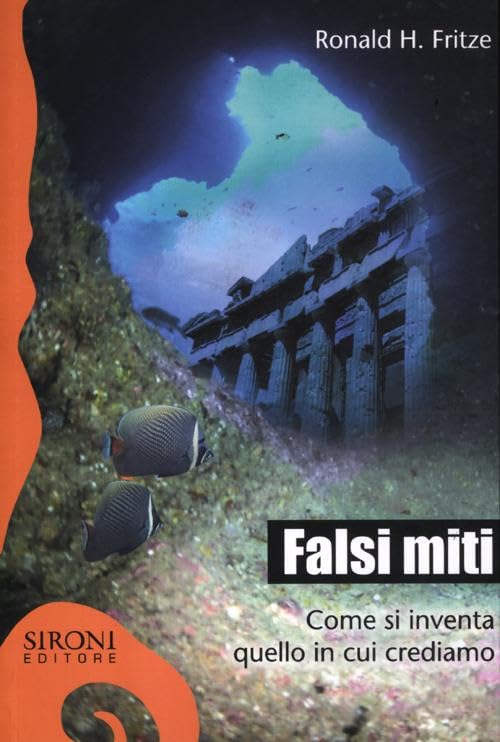 Falsi miti. Come si inventa quello in cui crediamo book