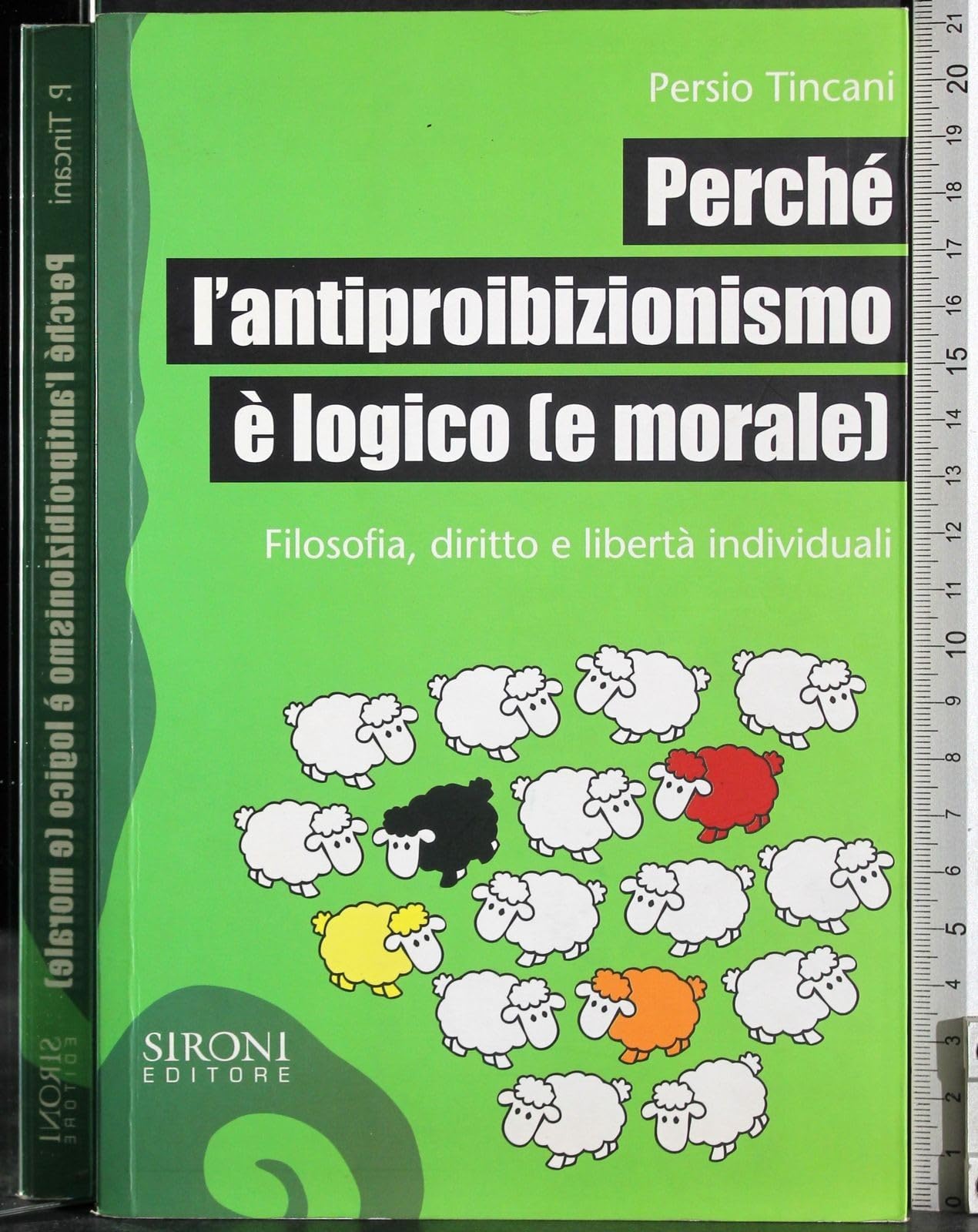 Perché l'antiproibizionismo è logico (e morale). Filosofia, diritto e libertà individuali book