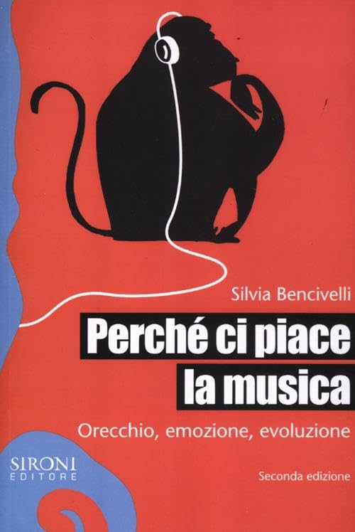 Perché ci piace la musica. Orecchio, emozione, evoluzione book