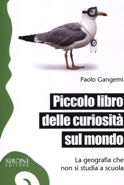 Piccolo libro delle curiosità sul mondo. La geografia che non si studia a scuola Geology & Geography