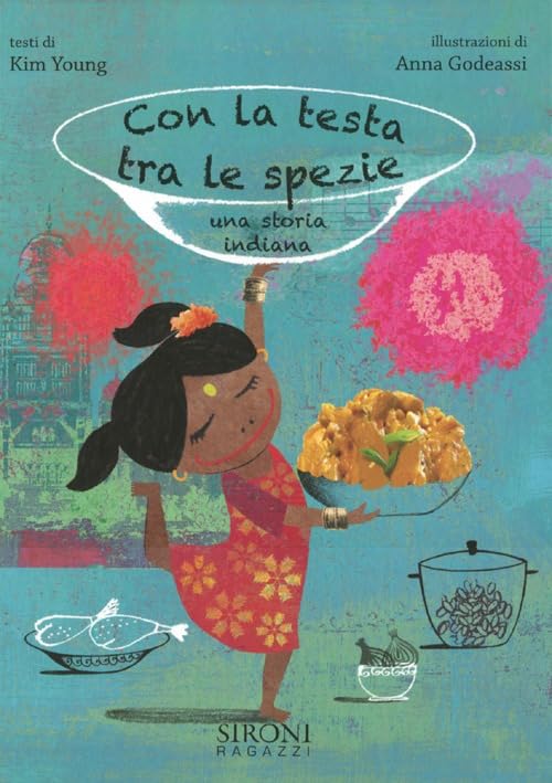 Con la testa fra le spezie. Una storia indiana. Ediz. illustrata book