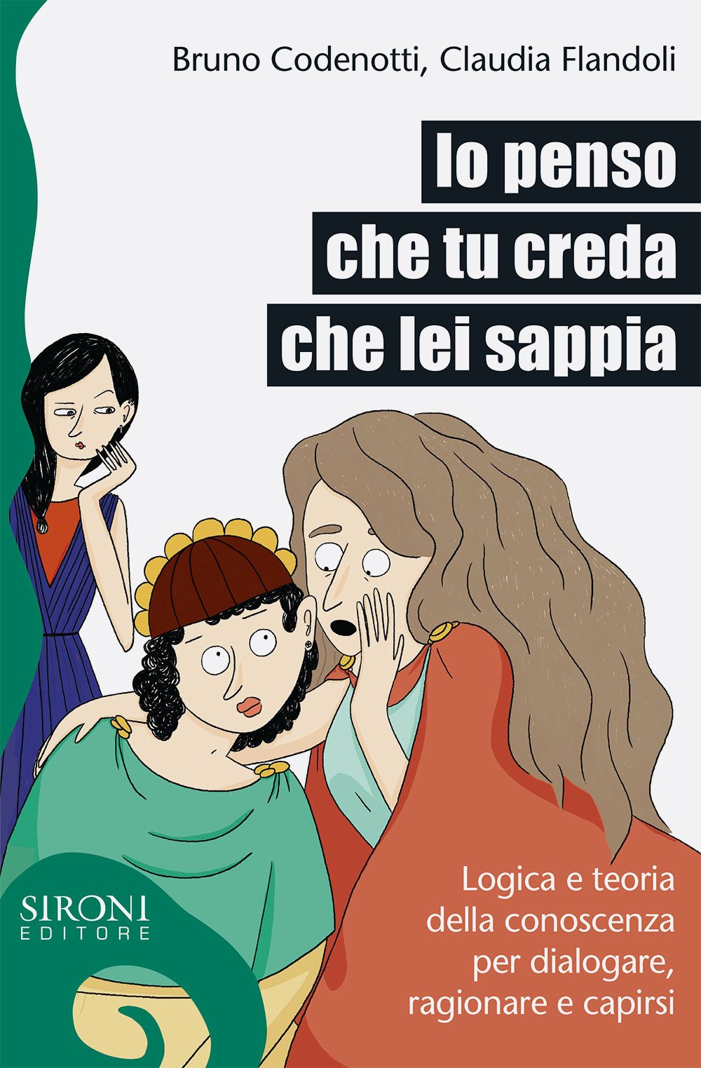 Io penso che tu creda che lei sappia. Logica e teoria della conoscenza per dialogare, ragionare e capirsi book