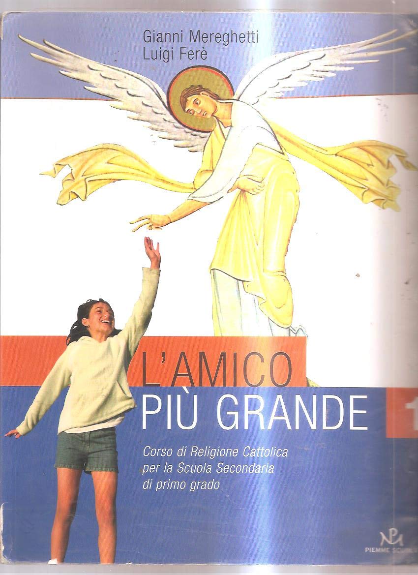 L'amico più grande. Con quaderno. Corso di religione cattolica. Per la Scuola media (Vol. 1) Professional & Reference Books