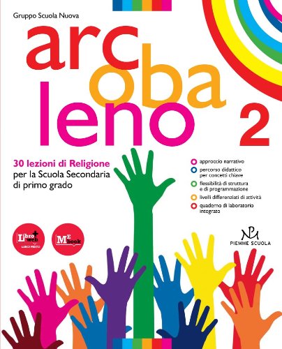 Arcobaleno. 30 lezioni di religione. Per la Scuola media. Con espansione online (Vol. 2) book