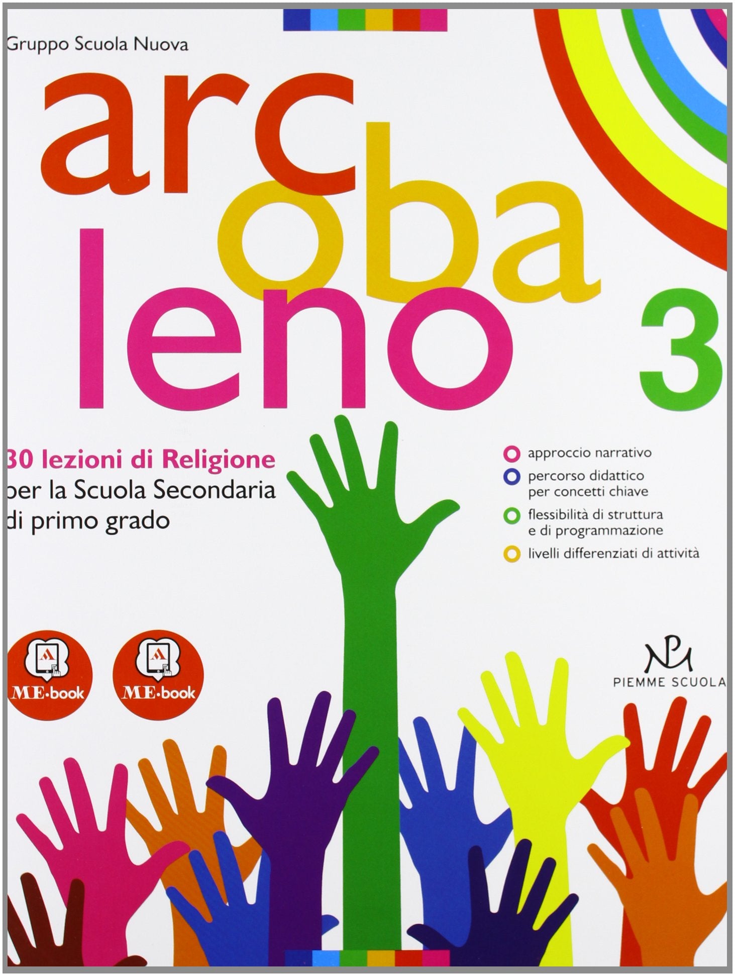 Arcobaleno. 30 lezioni di religione. Per la Scuola media. Con espansione online (Vol. 3) book