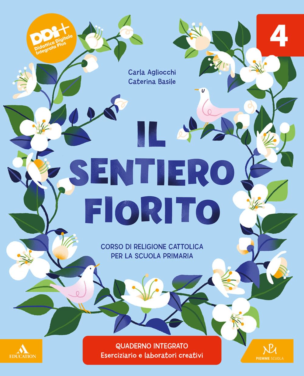 Il sentiero fiorito. Corso di religione cattolica. Con Il mio quaderno operativo. Per la Scuola elementare. Con e-book. Con espansione online (Vol. 4-5) book