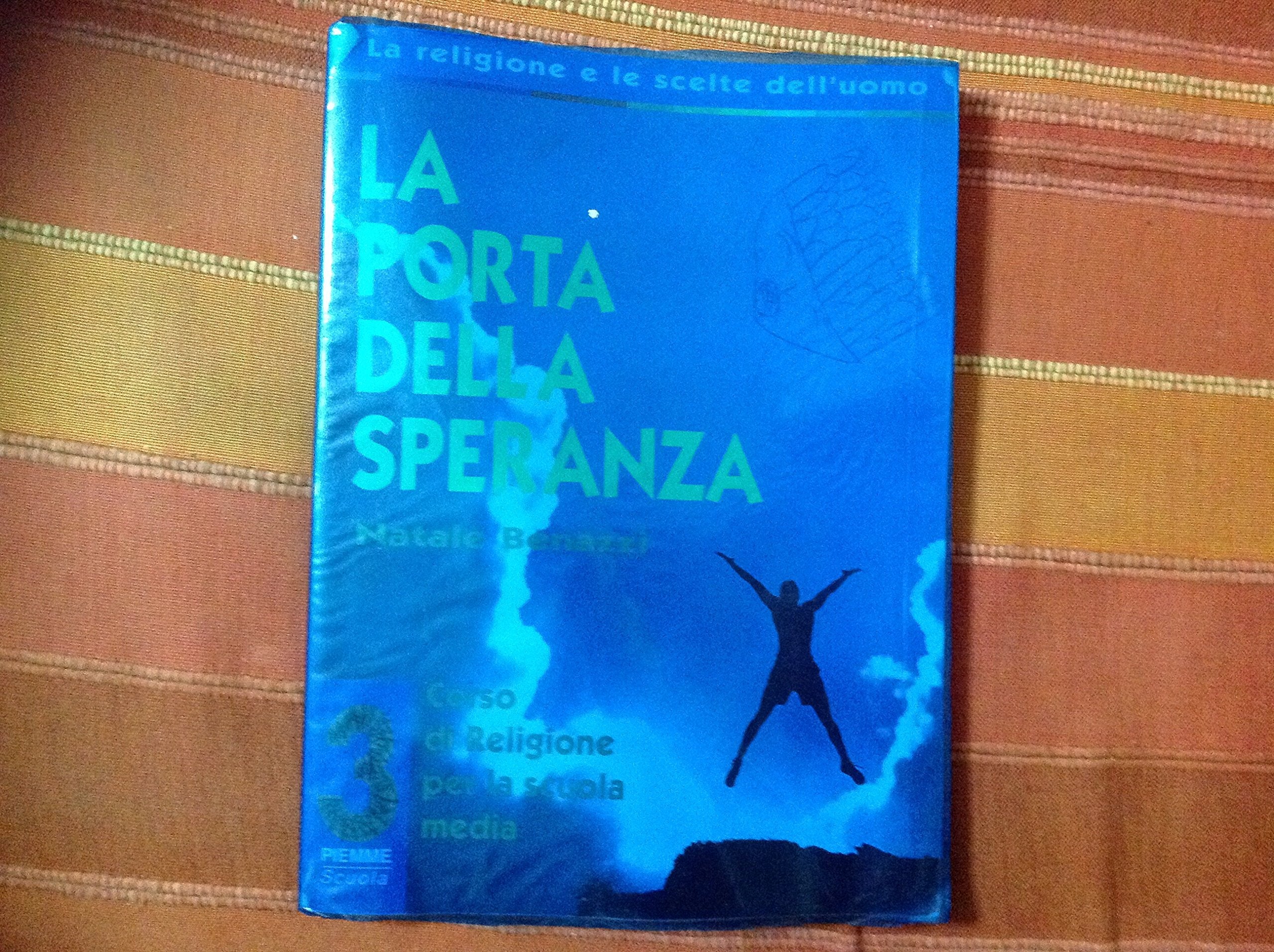 La porta della speranza. Corso di religione cattolica. Per la Scuola media (Vol. 3) book