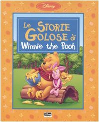 Le storie golose di Winnie the Pooh. Ediz. illustrata book
