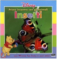 Primo incontro con gli animali. Insetti. Con Winnie the Pooh e i suoi amici book