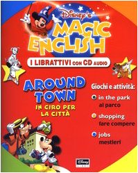 Magic English. In giro per la città-Around town. Con CD-ROM book