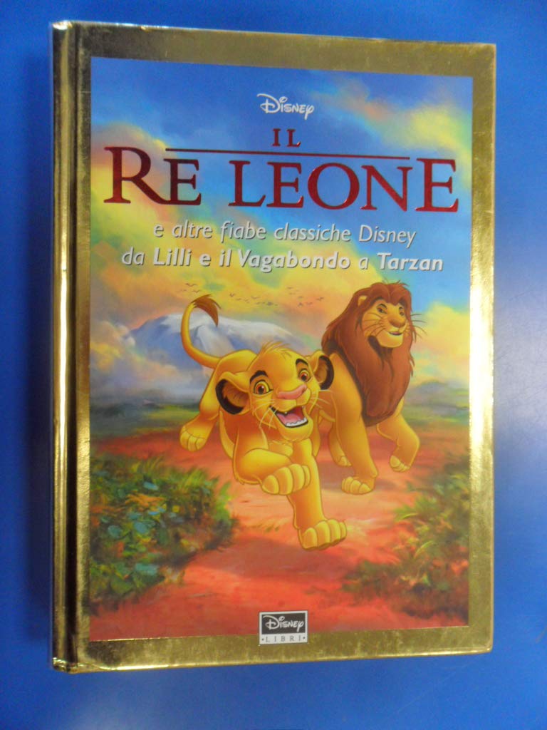 Product Image: Il re Leone e altre fiabe classiche Disney da Lilli e il vagabondo a Tarzan