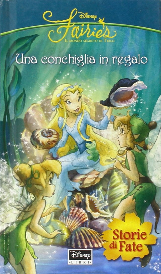 Una conchiglia in regalo. Fairies. Il mondo segreto di Trilli Children's books