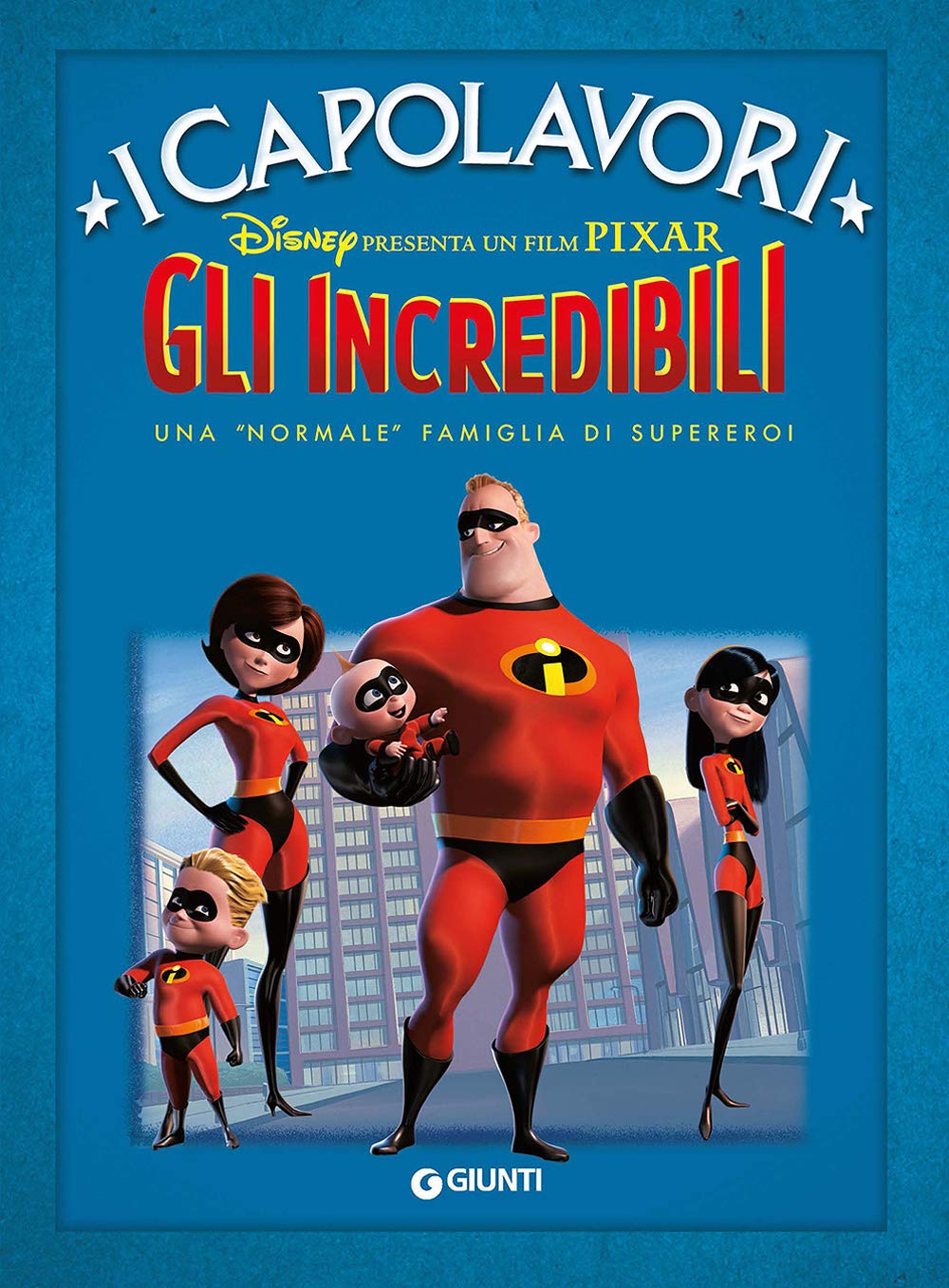 Gli Incredibili. Una «normale» famiglia di supereroi Children's books