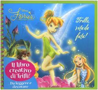 Trilli, vita da fata! Fairies. Il mondo segreto di Trilli. Ediz. illustrata. Con gadget book